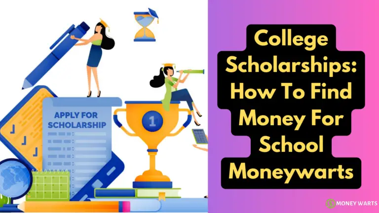 College Scholarships: How To Find Money for School Moneywarts