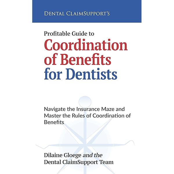 The Complete Handbook on Dental Insurance: Navigating The Benefits